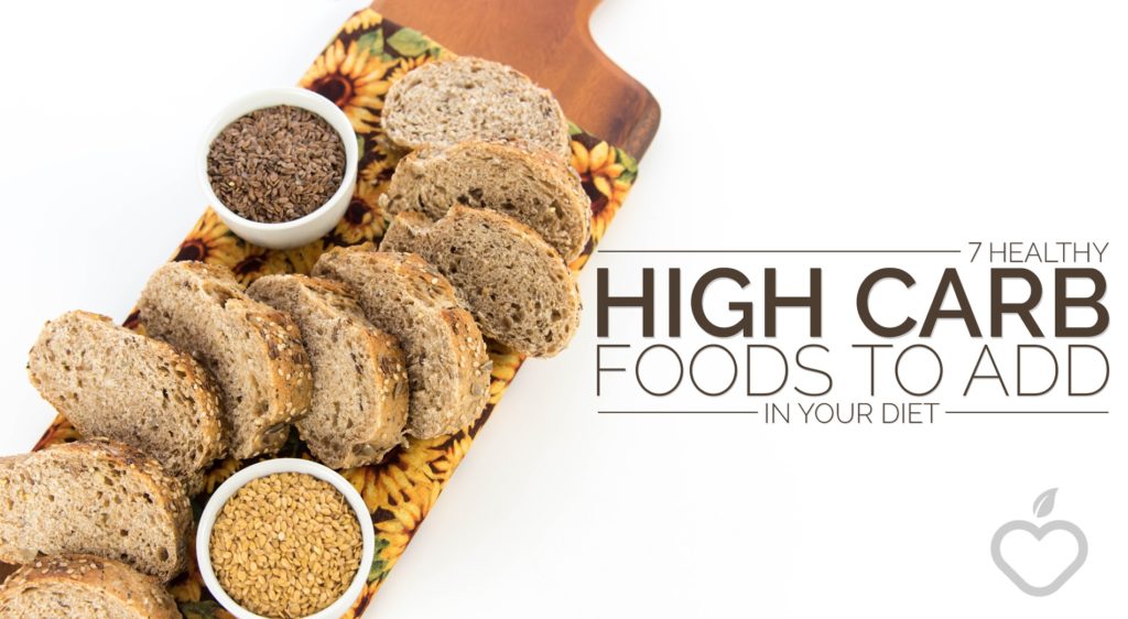 7 Healthy High Carb Foods To Add In Your Diet - South Florida Reporter