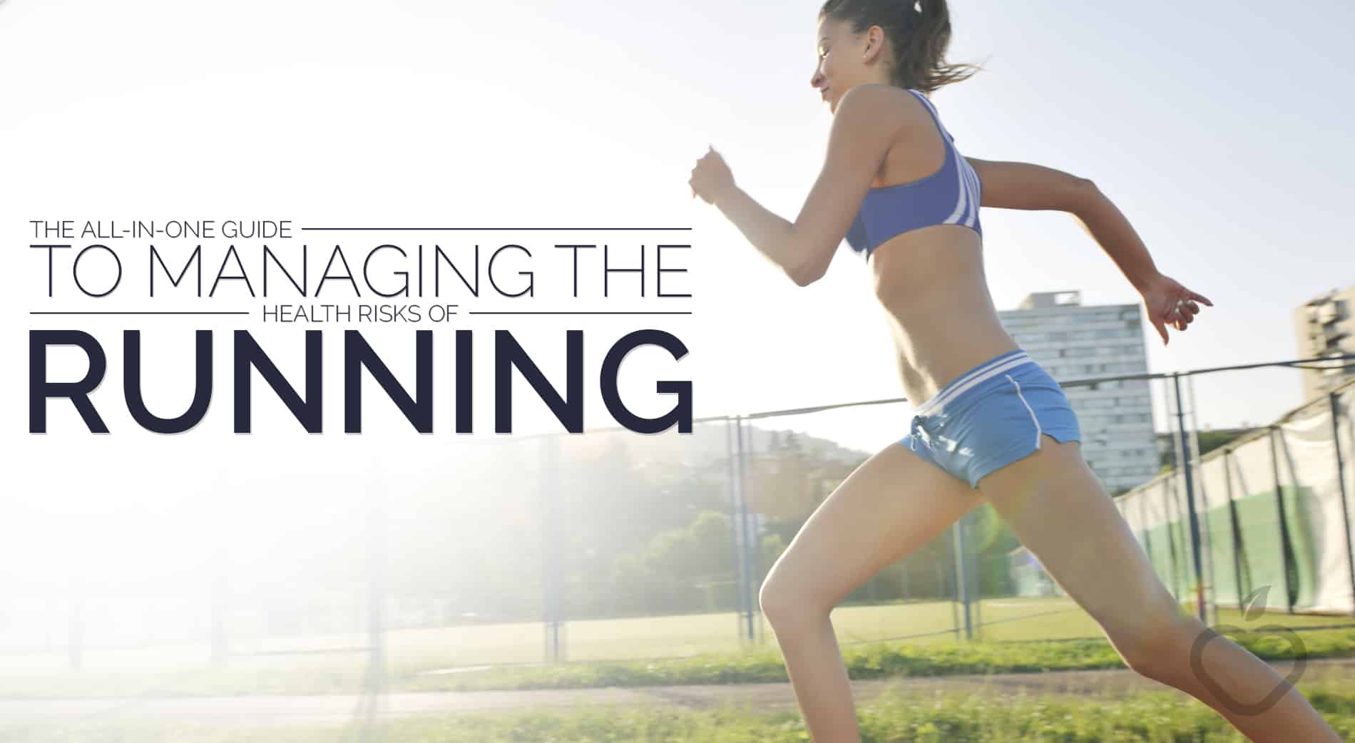 The All-In-One Guide To Managing The Health Risks Of Running - South ...