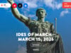 In 200 BC To The Romans, The Ides Of Each Month, Including March 15, Are Sacred To Jupiter And Used As A Standard Deadline For Settling Debts