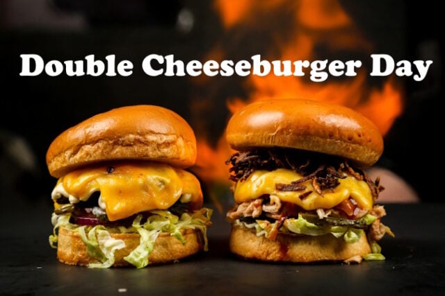 15545 https://www.daysoftheyear.com/days/double-cheeseburger-day/